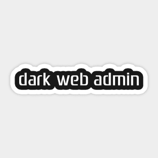 Dark Web Administrator halloween costume Sticker